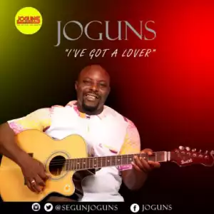 Joguns - I’ve Got A Lover